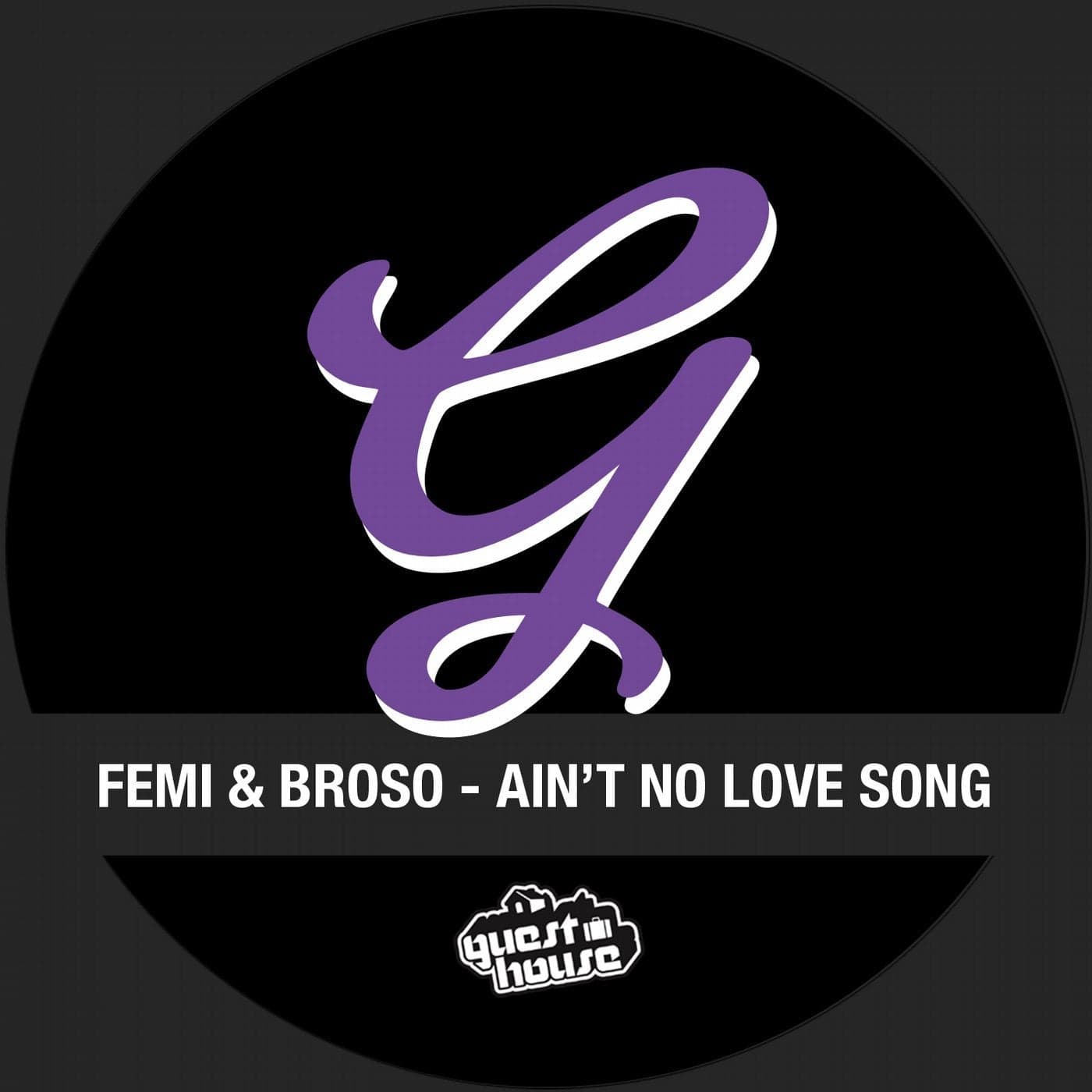 Femi & Broso — Ain't No Love Song