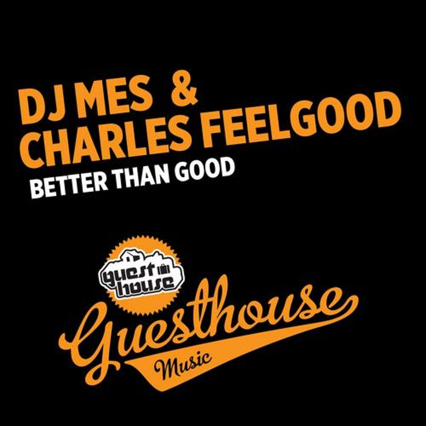 Charles Feelgood & DJ Mes — Better Than Good