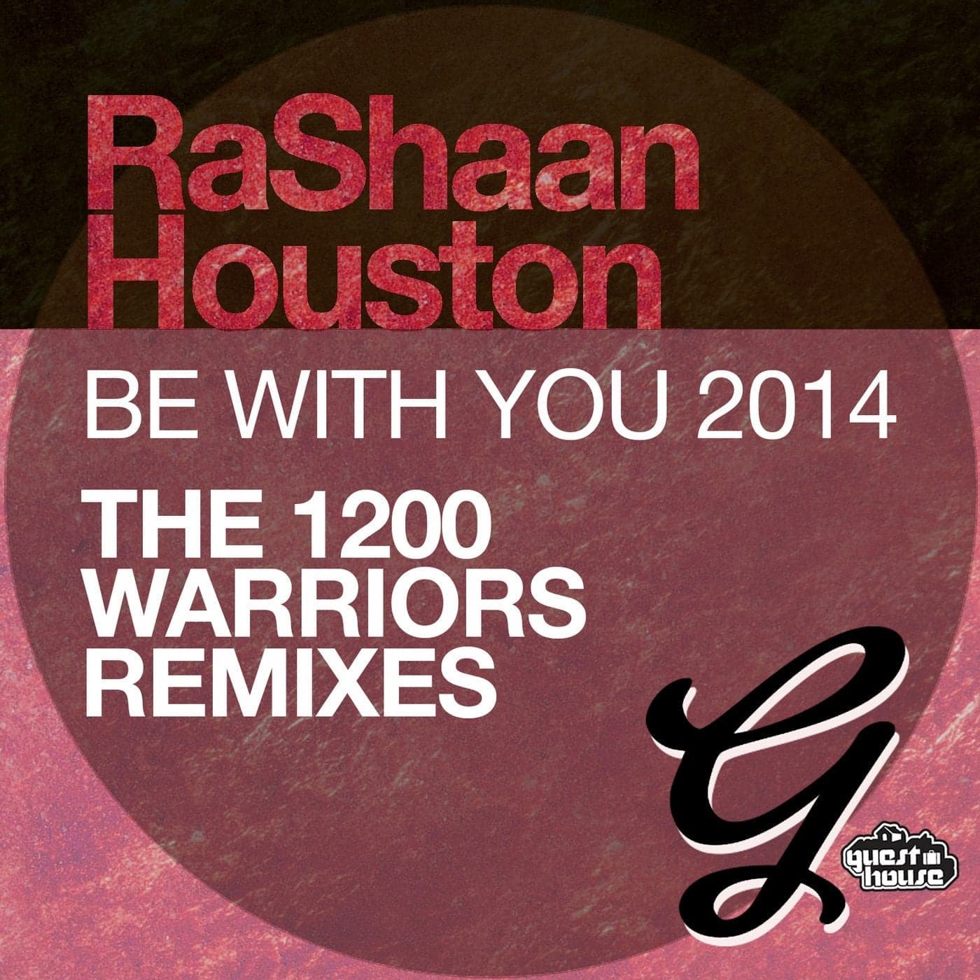 RaShaan Houston — Be With You 2014 (1200 Warriors Remixes)
