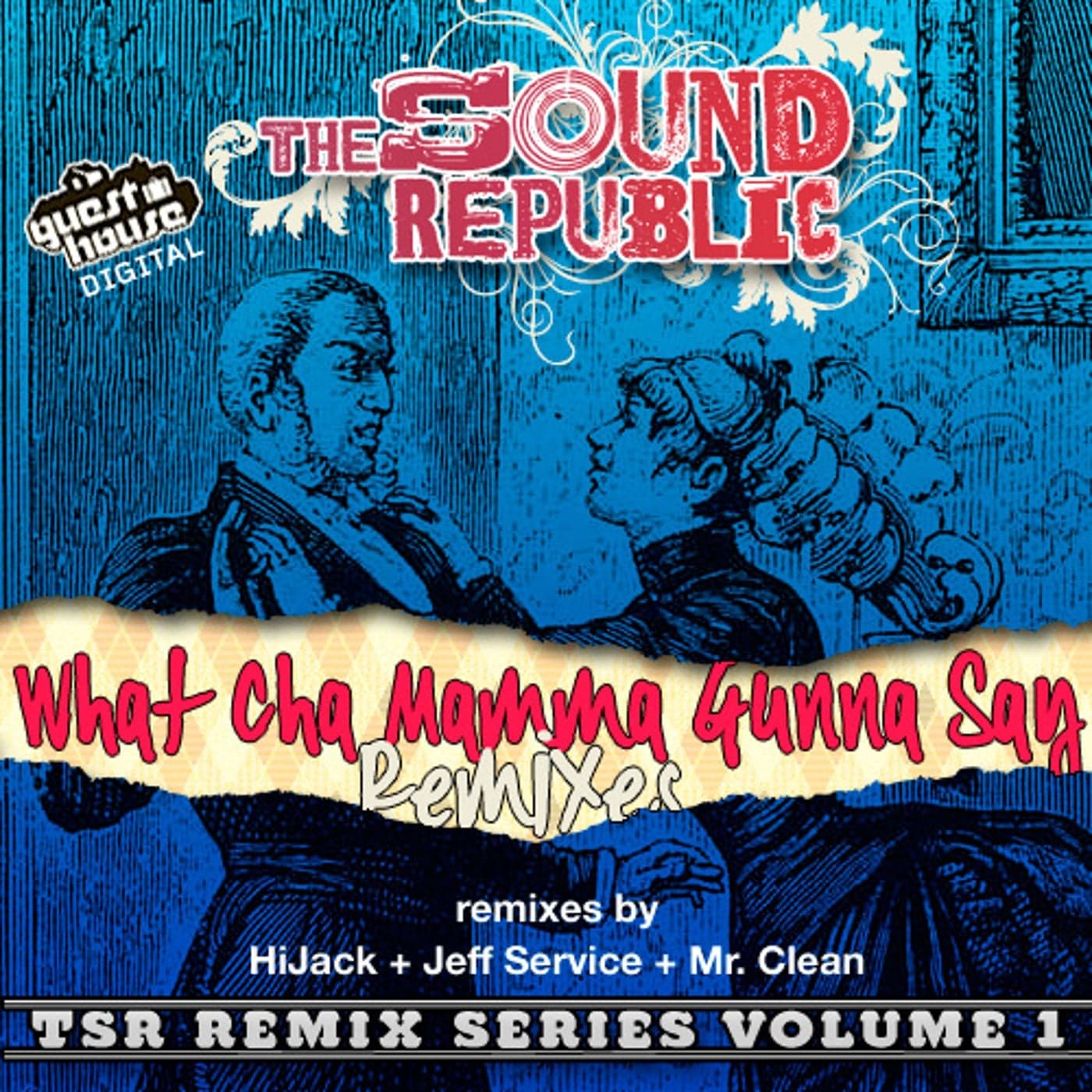 The Sound Republic — Wha Cha Mamma Gunna Say REMIXES