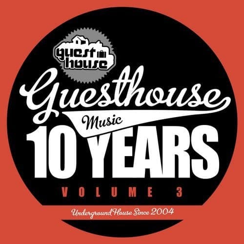  — 10 Years Of Guesthouse Music Volume 3