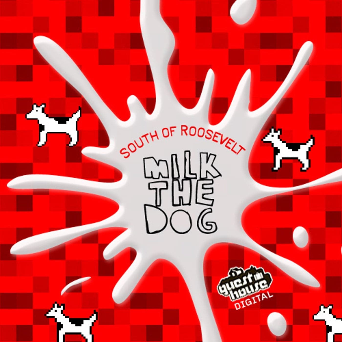 South Of Roosevelt — Milk The Dog EP