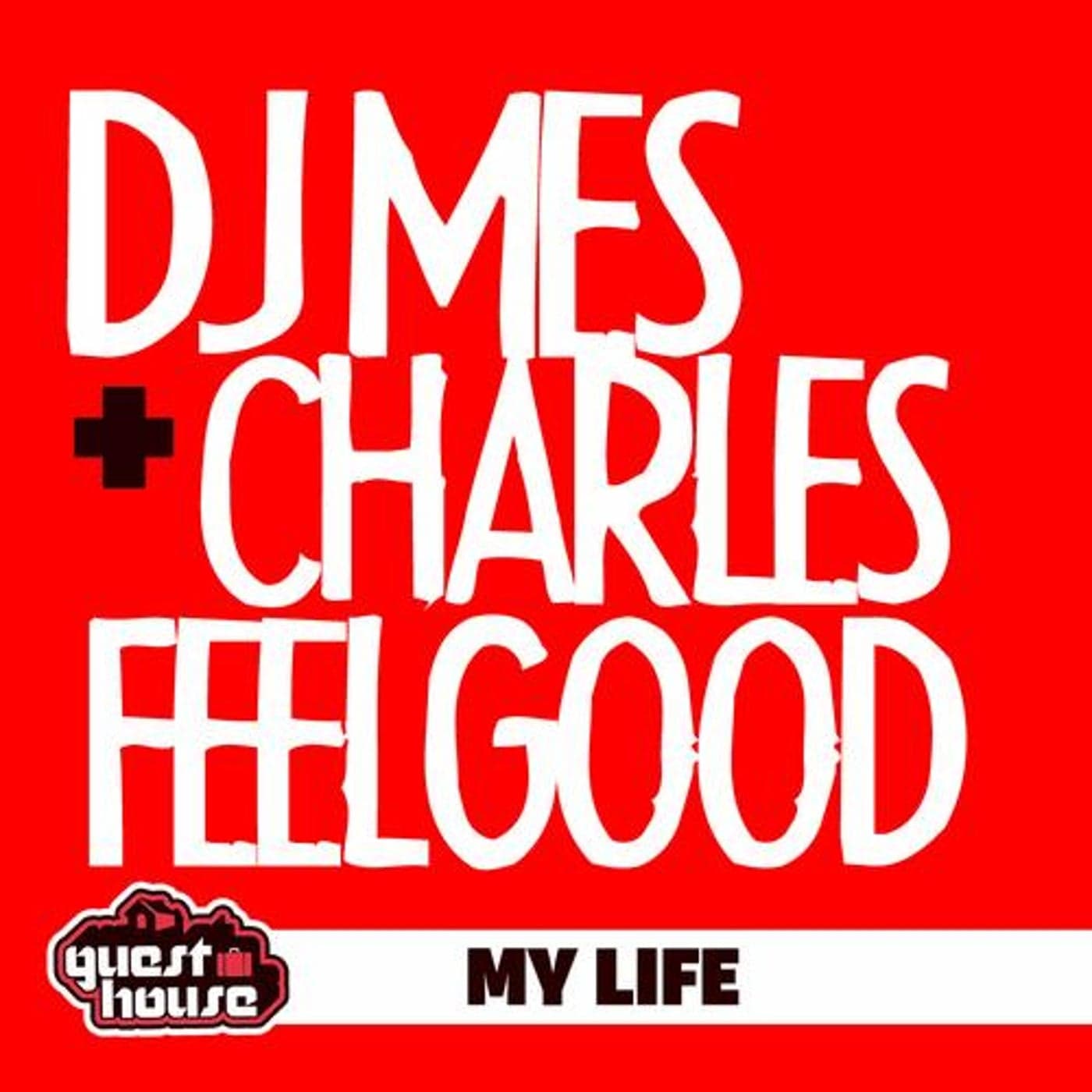 Charles Feelgood & DJ Mes — My Life