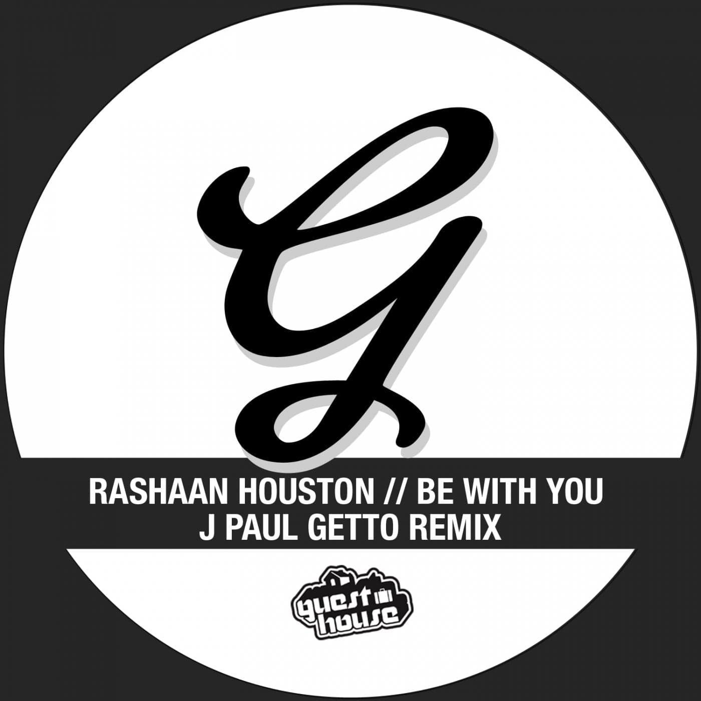 RaShaan Houston — Be With You (J Paul Getto Remixes)
